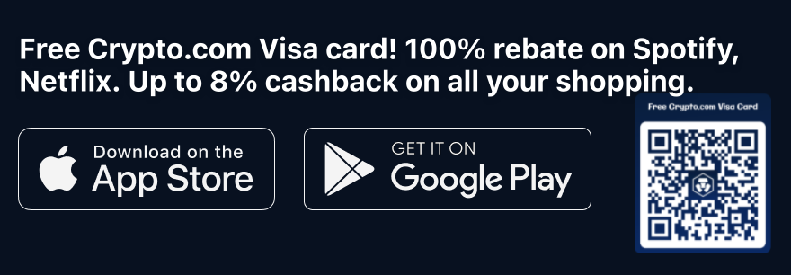 Free Crypto.com Visa Card! 100% rebate on Spotify, Netflix. Up to 8% cashback on all your shopping.